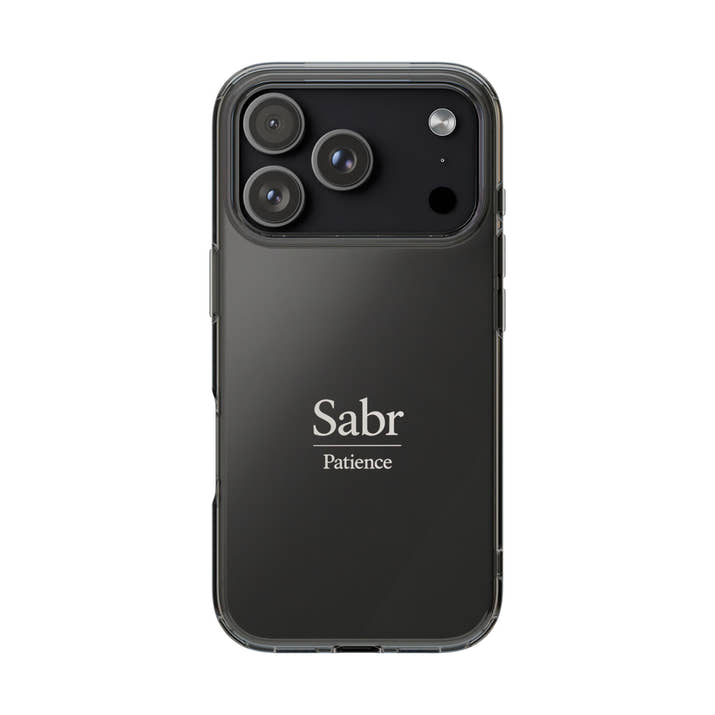 Phone Case - Clear Impact-Resistant with 'Sabr' Design, Motivational Gift
