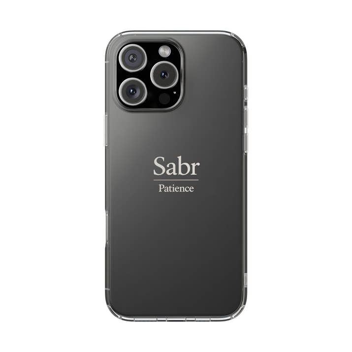 Phone Case - Clear Impact-Resistant with 'Sabr' Design, Motivational Gift